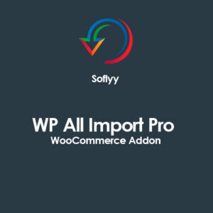 Soflyy WP All Import Pro WooCommerce Addon 3.2.6